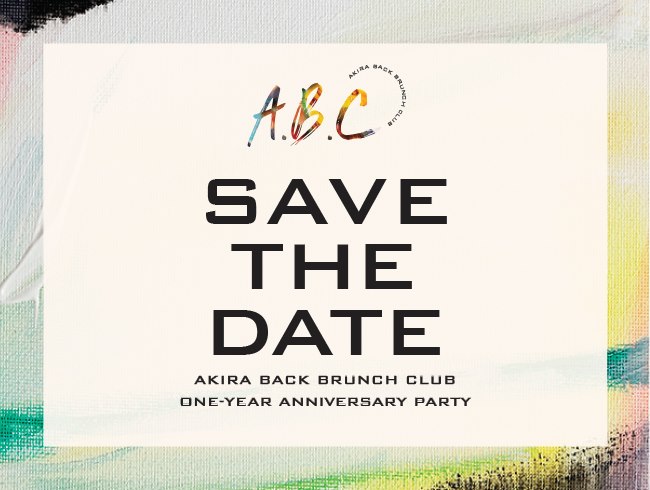 A.B.C, Akira Back Brunch Club Anniversary Party